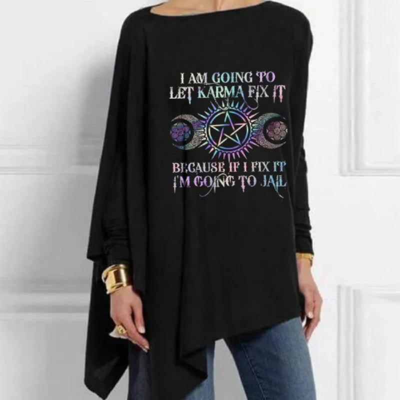 I Am Going To Let Karma Fix It Print Mid-Length Irregular Tops